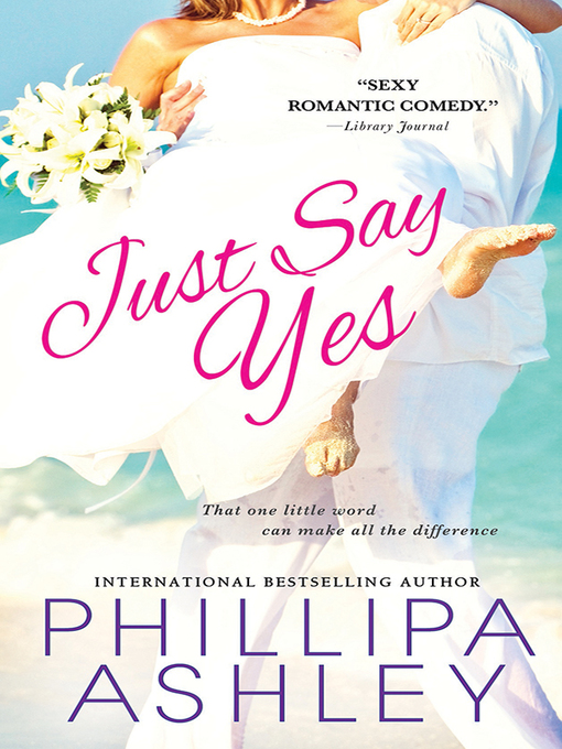 Title details for Just Say Yes by Phillipa Ashley - Available